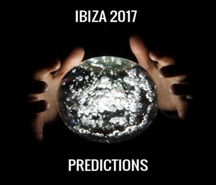 Seven Crazy Predictions For Ibiza 2017