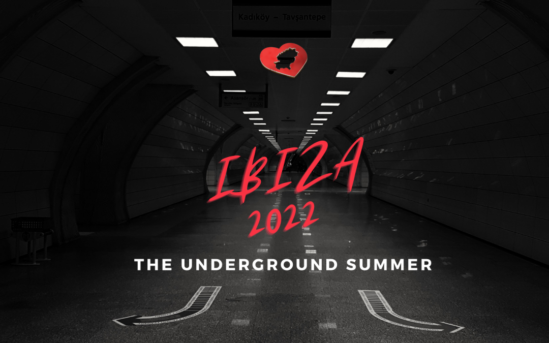 Ibiza 2022 Preview. The Party Goes Underground.
