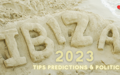 Ibiza 2023 Summer Preview. Tips, Predictions and Politics.